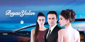 Beyaz Yalan Dizisinin Karakterleri Dikkat Çekiyor