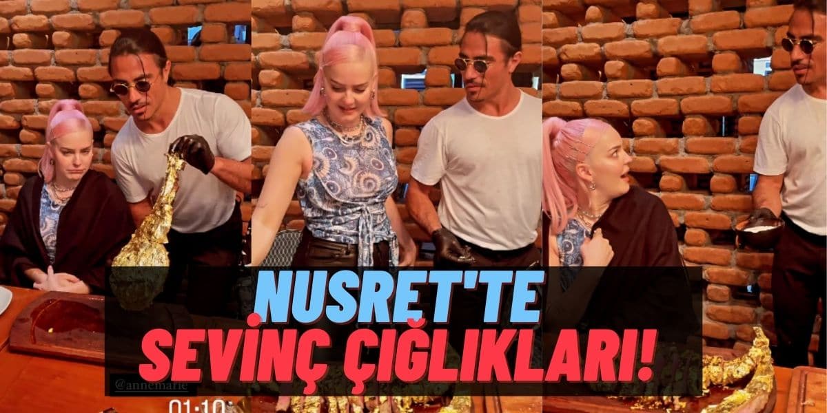 Nusret’in Altın Et Hazırladığı Anne-Marie’den Salt Bae Hareketi Sonrası Sevinç Çığlıkları Geldi!