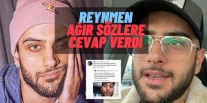 “Pazarcı” ve “Suriyeli” Sözlerine Sinirlenen Ünlü YouTuber Reynmen Takipçisine Cevap Verdi: Pazarcıydım Ama…