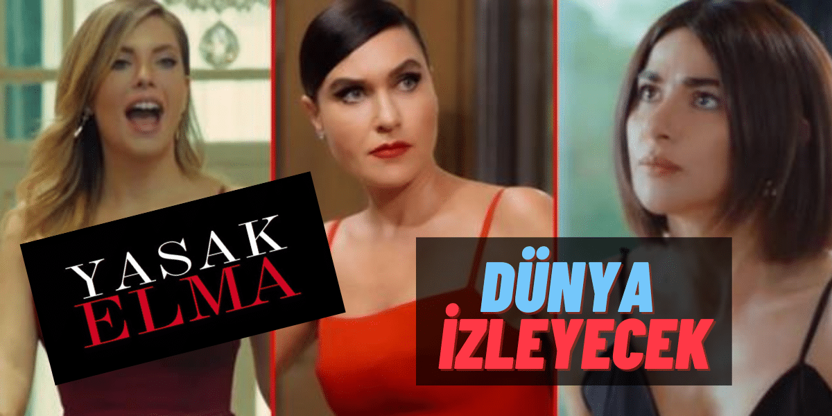 Fox TV’nin Fenomen Dizisi Yasak Elma Dizisi Dünyaya Açılıyor! Meksika ve Panama’da da Yayınlanacak