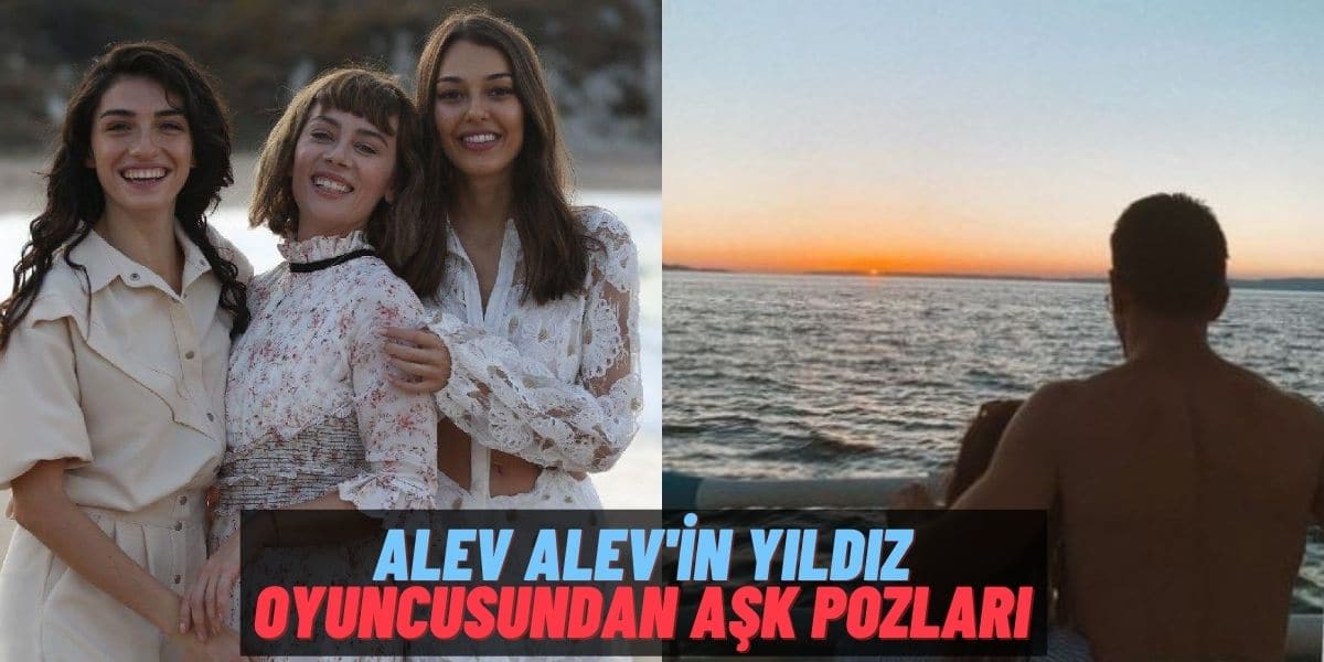 Sevgilisi ile Sarmaş Dolaş Görüntü Veren Dilan Çiçek Deniz Aşka Geldi: “Hepsini Birlikte İzleyelim”