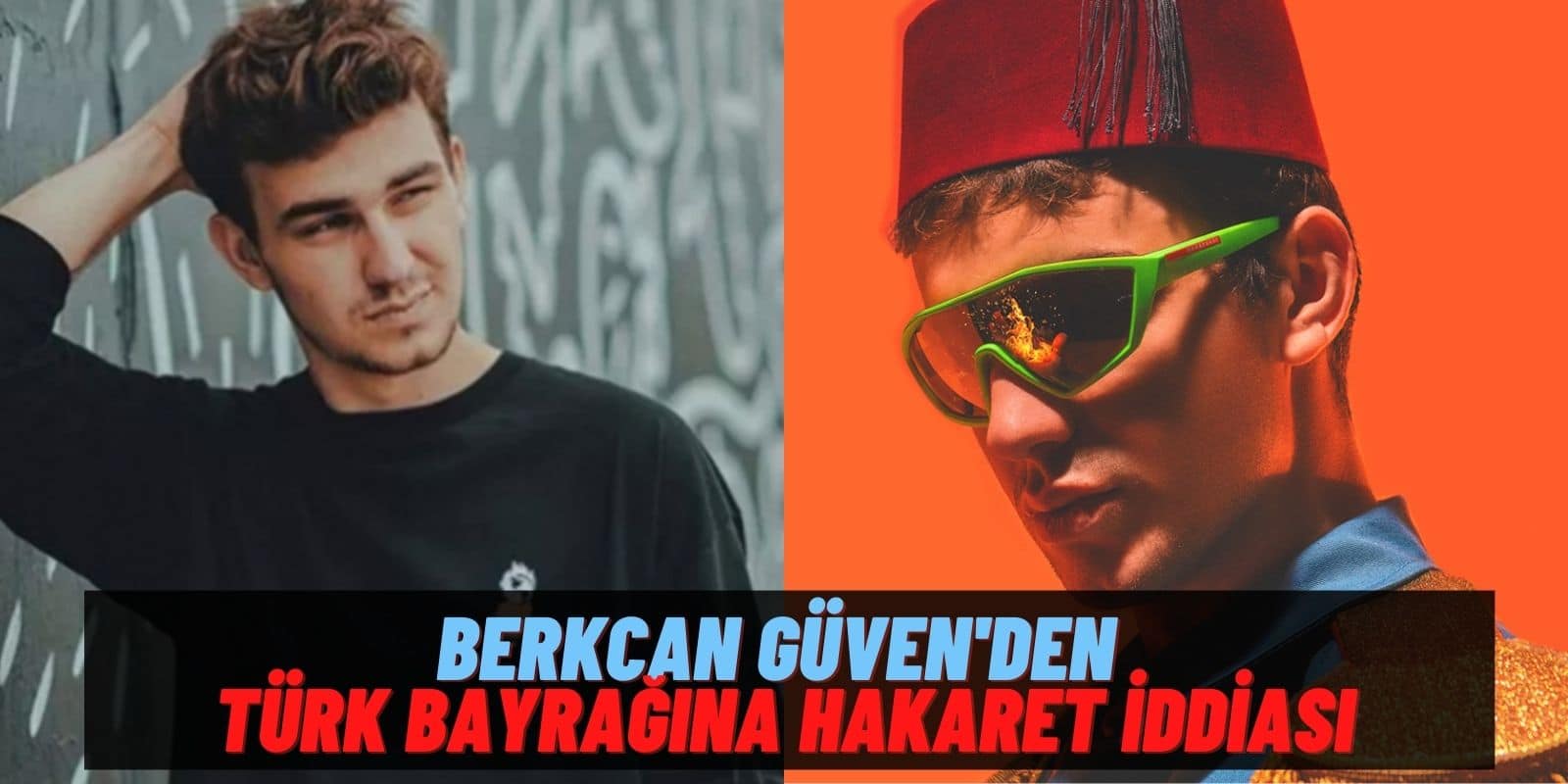 Türk Bayraklı Klip Tepkilerin Odağında! YouTuber Berkcan Güven’in Yeni Klibine Milli Duyguları Zedeliyor İddiası