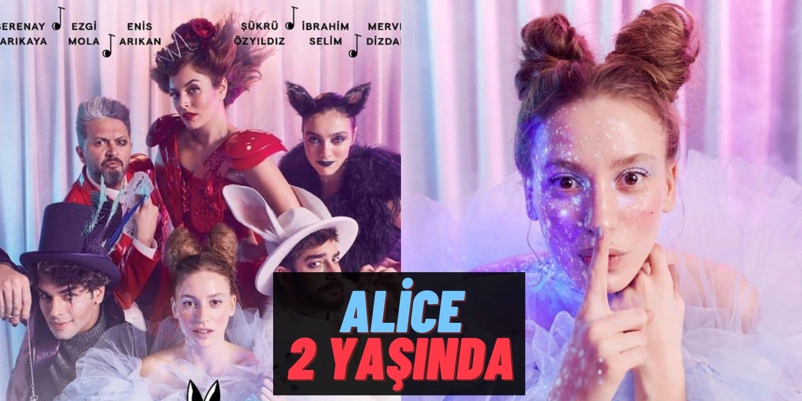 Alice Müzikali İkinci Yılında: Ezgi Mola ve Serenay Sarıkaya Alice’in İkinci Yılını Sosyal Medyadan Kutladı