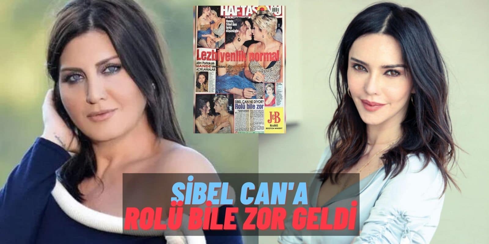 Zamanında Neler İzlemişiz! Hande Ataizi ve Sibel Can Dizi Setinde “Lezbiyen Sahne” Krizi Yaşamış