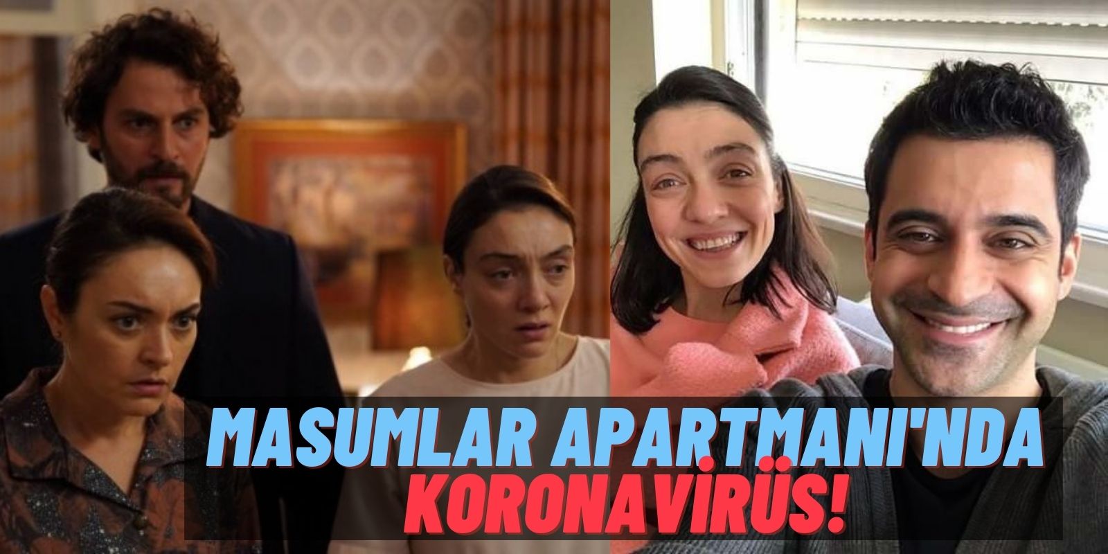 Masumlar Apartmanı Setinde Koronavirüs Paniği: Dizinin Çekimleri Durduruldu! O Oyuncunun Testi Pozitif Çıktı!