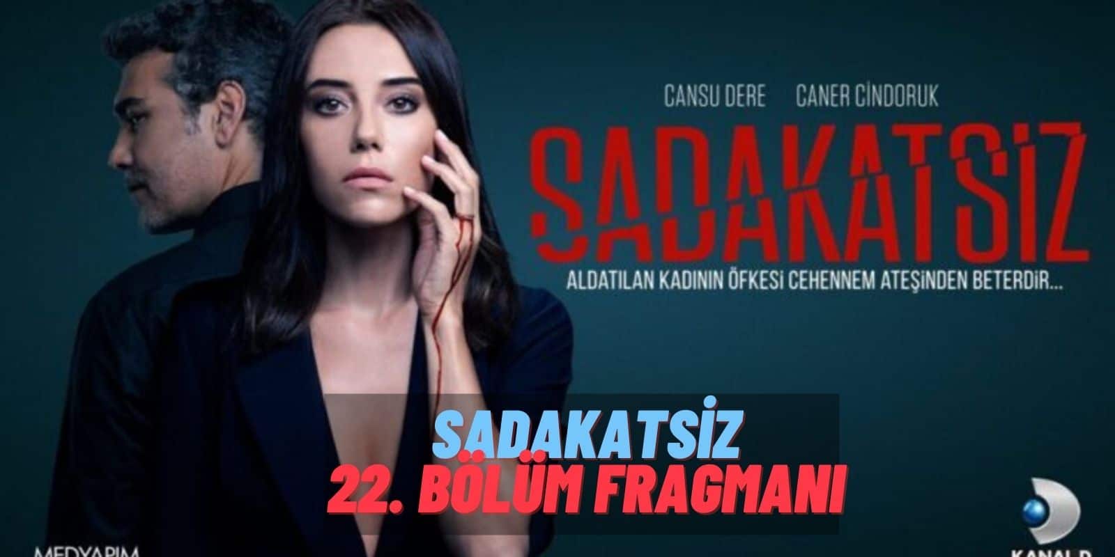 Sadakatsiz Dizisi 22. Bölüm Fragmanında Beklenmedik Gelişme! Volkan Yine Asya’nın Evinde