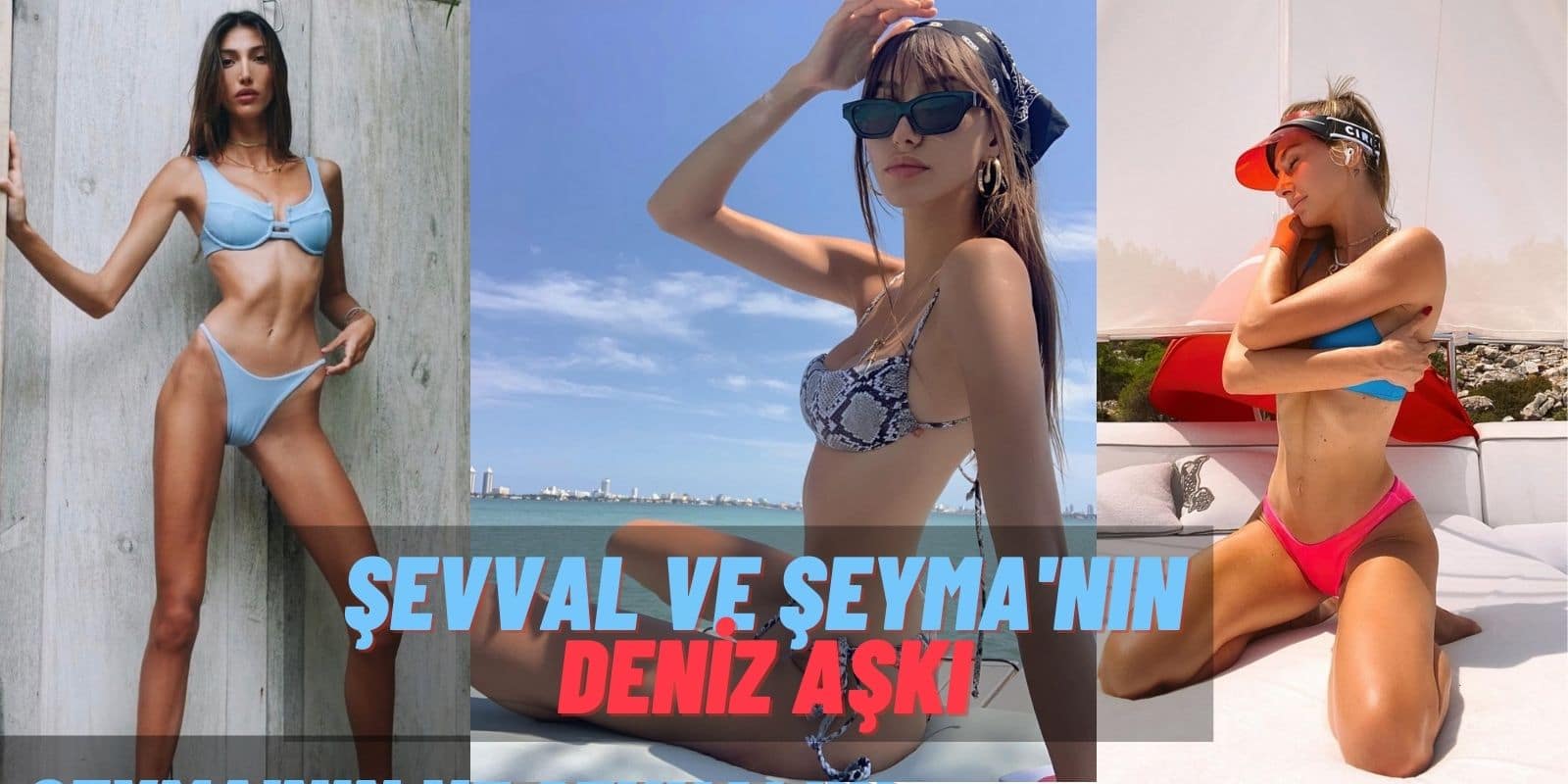 Son Günlerde Bol Bol Yaz ve Deniz Temalı Paylaşımlar Yapan Şevval Şahin, Şeyma Subaşı’na Özeniyor Olabilir mi Acaba?