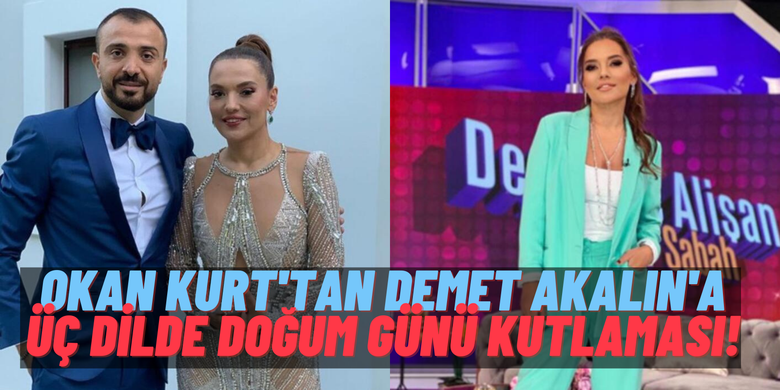 Okan Kurt Çıtayı Arşa Çıkardı! Demet Akalın’a Üç Dilde Doğum Günü Kutlaması