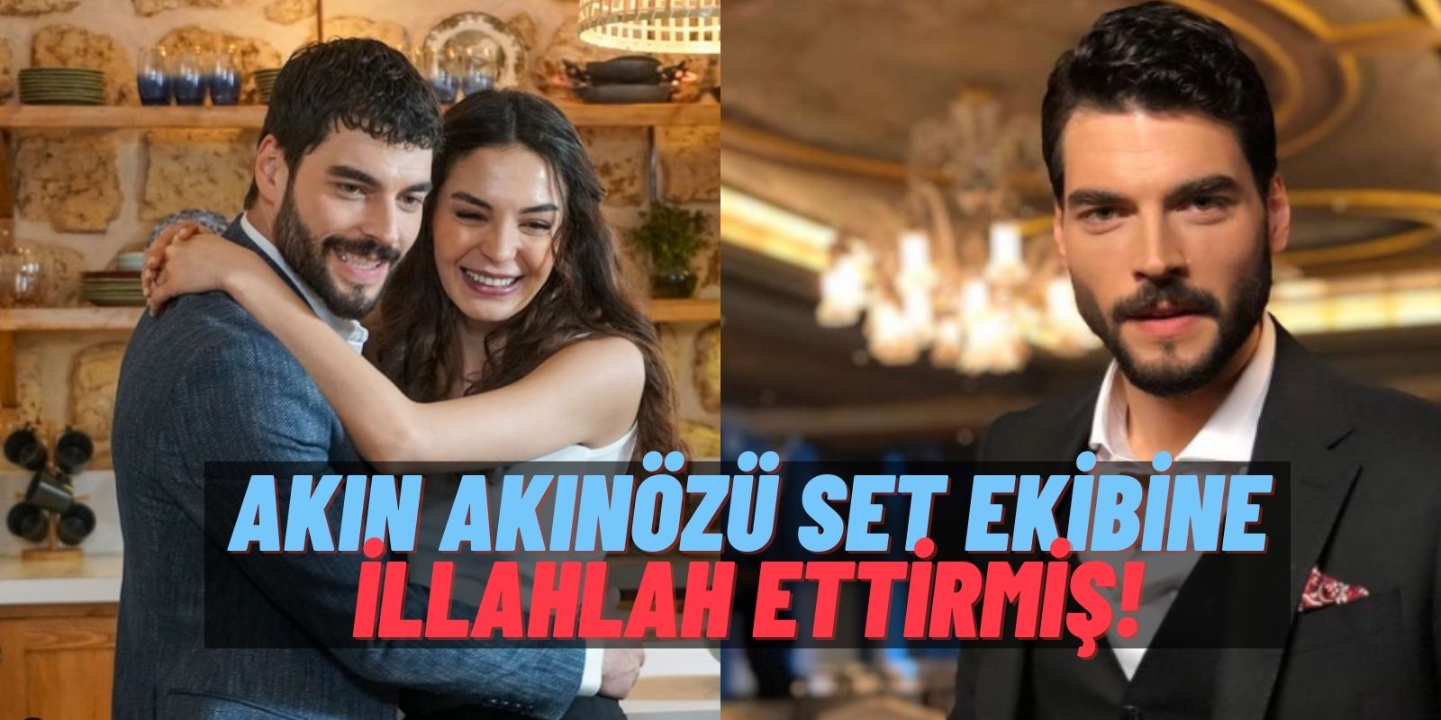 Hercai Setinde Sular Durulmuyor! Akın Akınözü’nün Skandallarını Dizinin İkinci Adamı İfşa Etti: “Küfür…”