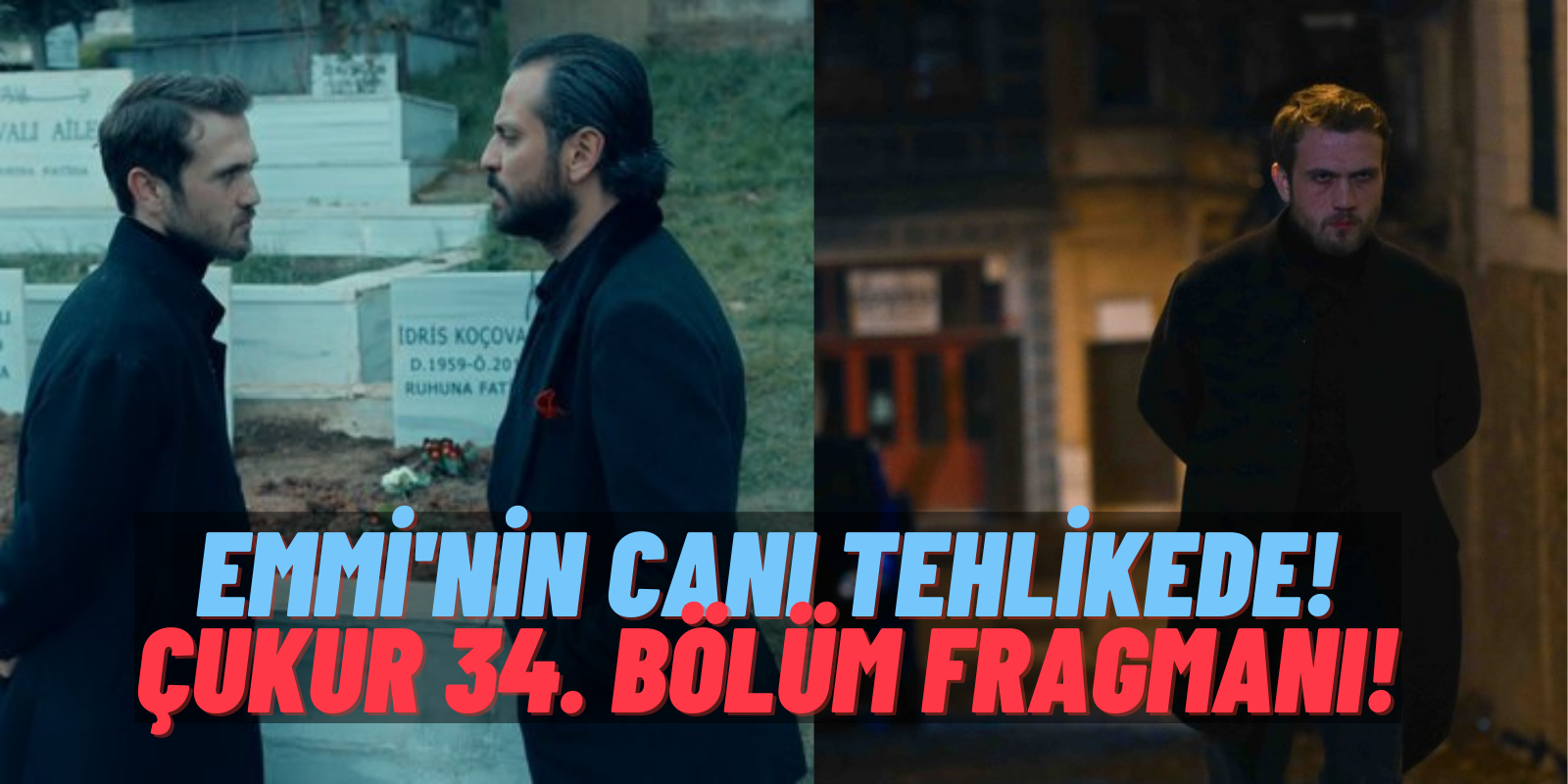 Emmi’nin Canı Tehlikede! Doktordan Üzücü Haber Geldi: Çukur 4. Sezon 34. Bölüm Fragmanı