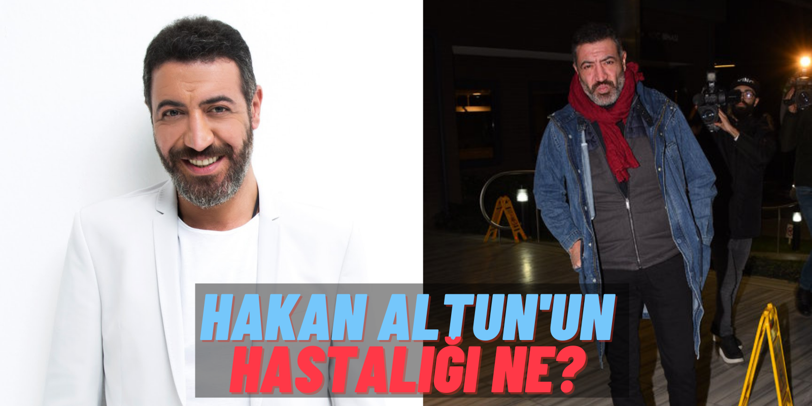 Hakan Altun’un hastalığı nedir? Neden yoğun bakıma yatırıldı?