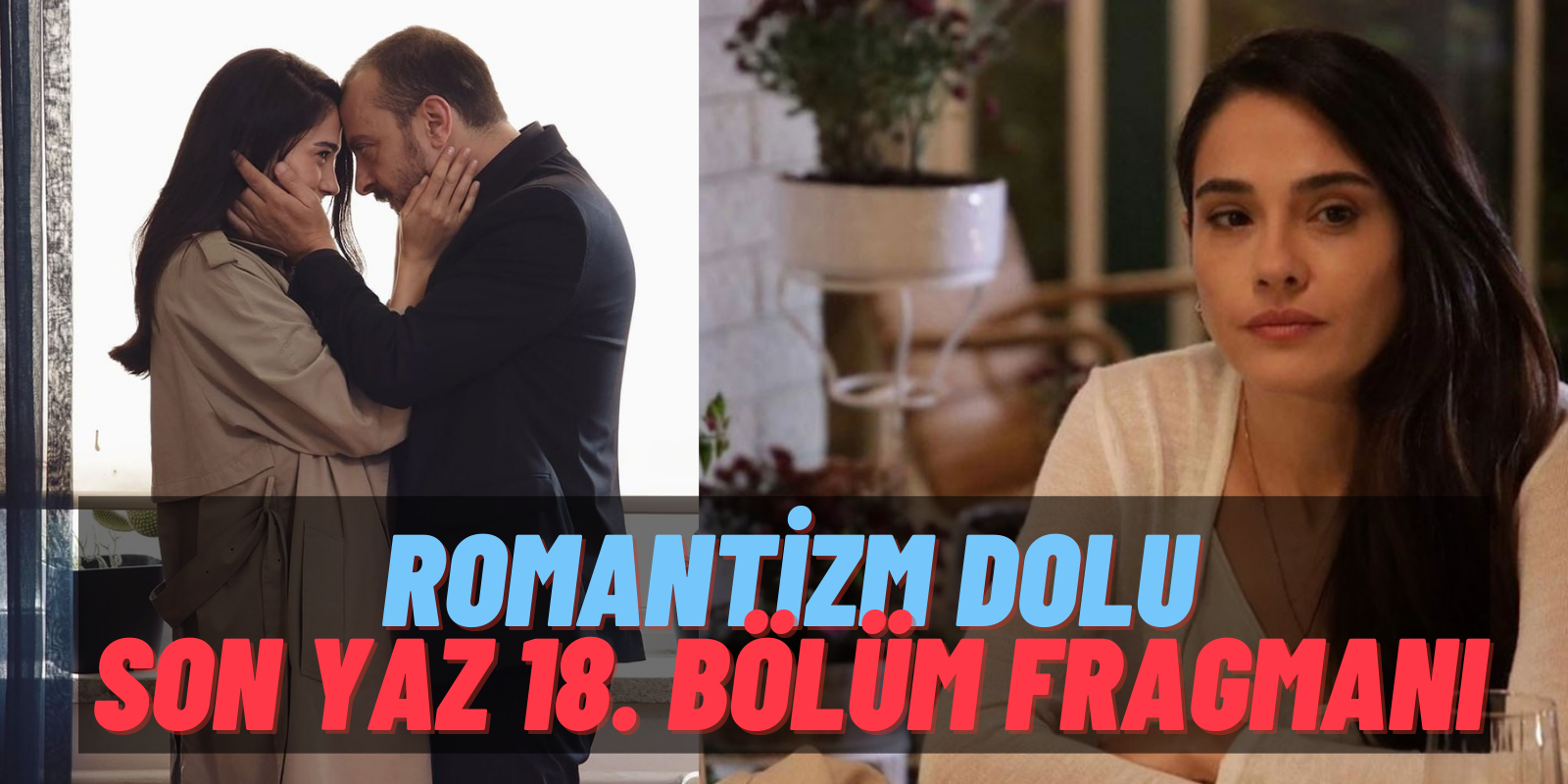 Mutfakta Basıldılar! Romantik Sahne Bir Anda Mahvoldu: Ali Atay ve Funda Eryiğit’li Son Yaz 18. Bölüm Fragmanı