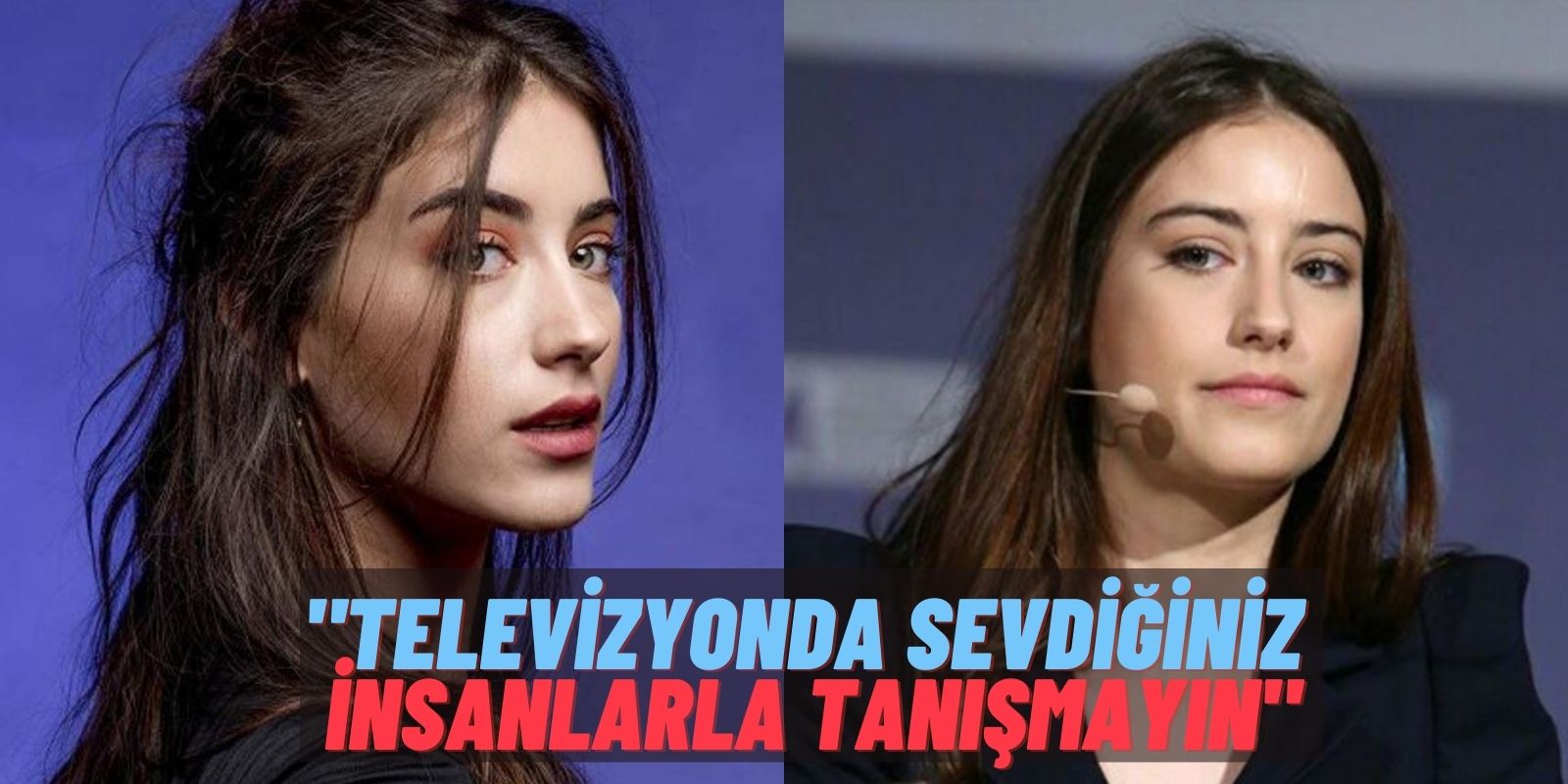 Hazal Kaya’dan Ünlü Oyuncu Hakkında Sürpriz Sözler: “Ulan o zamanlar severdik seni be!”