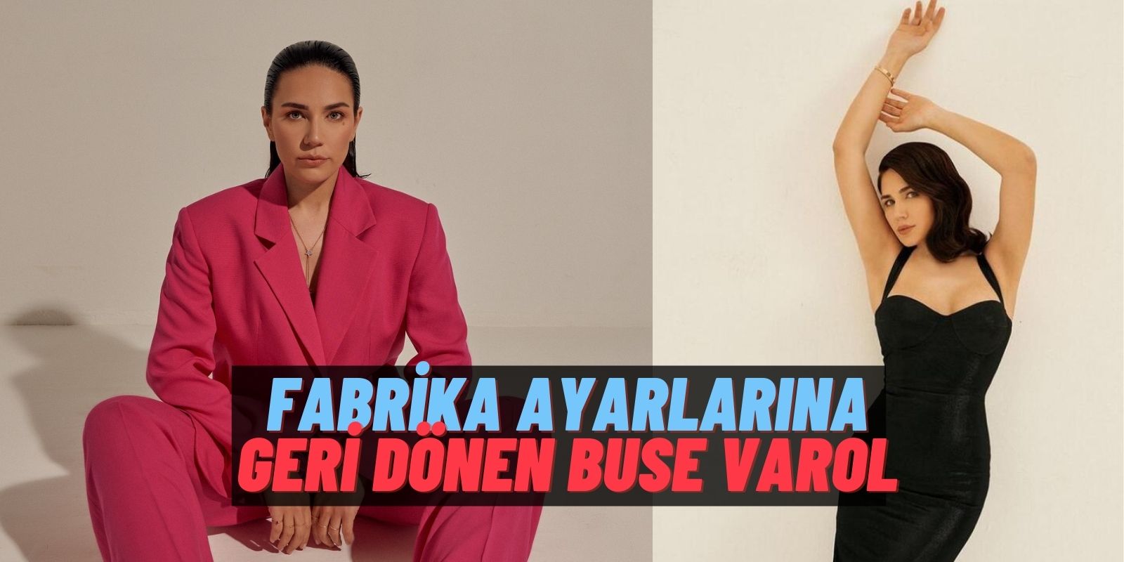 Dizi Anlaşması Sonrası Buse Varol Tarzını Tamamen Değiştirdi! Sevimli Fenomen Gitti Yerine Bakın Kim Geldi?