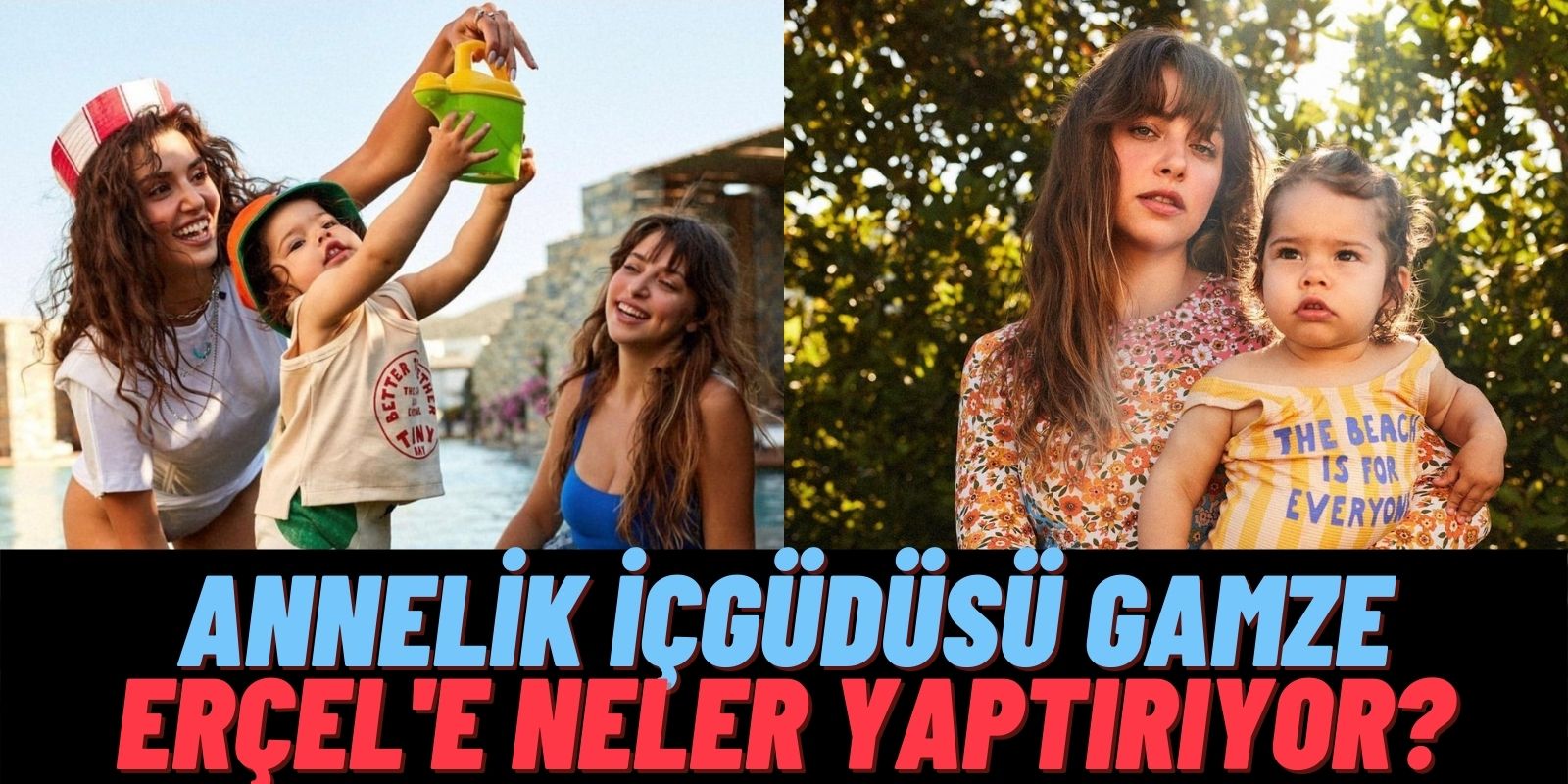 Gamze Erçel’den Duyan Herkesi Şok Eden Annelik Dersi! Hande Erçel’in Ablası Anneliği İle Adeta Pes Dedirtti