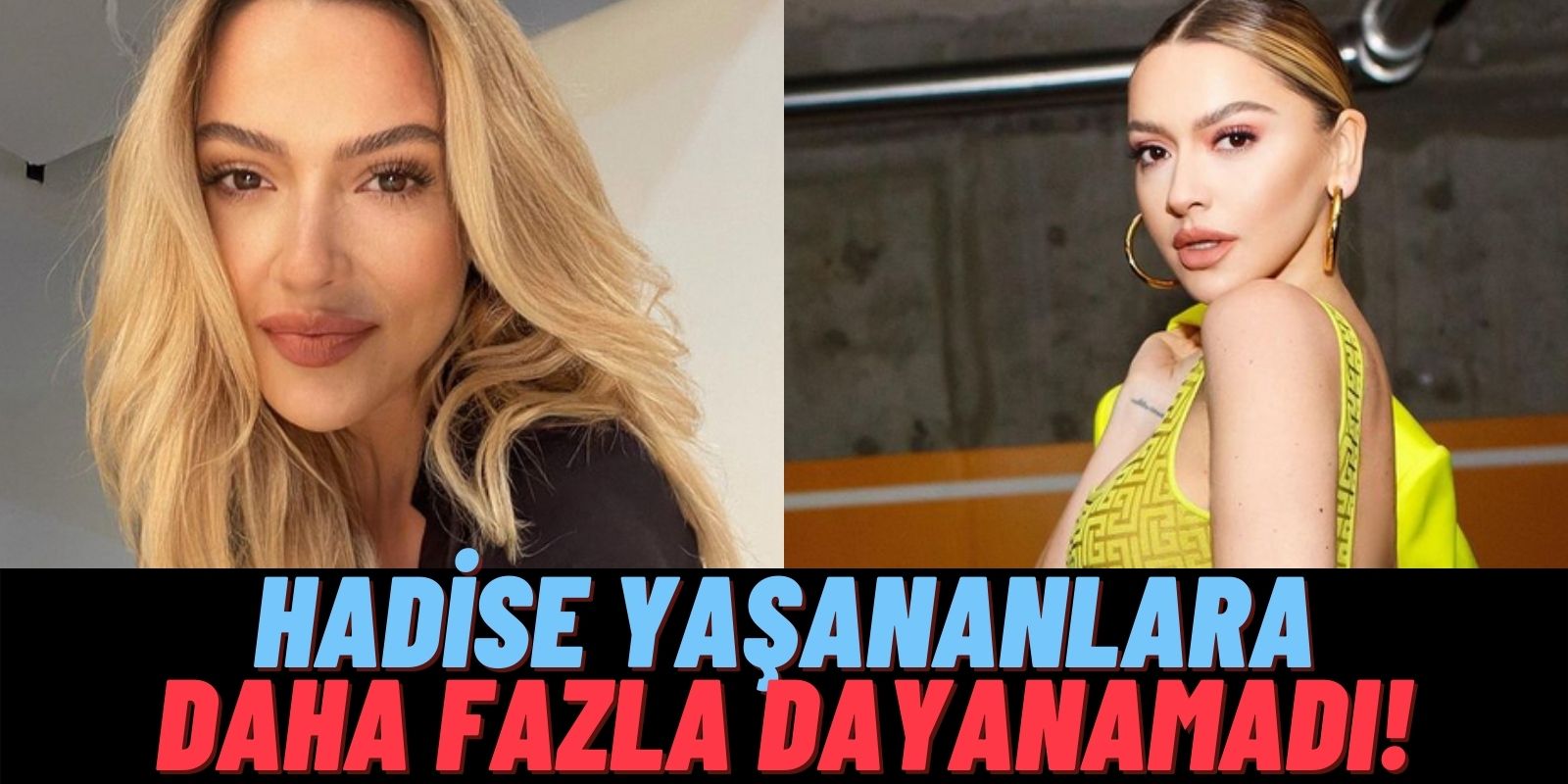 Yeni Aşkıyla Gündemden Düşmeyen Hadise Sonunda İsyan Bayrağını Çekti! Daha Fazla Susamadı: “Sana Ne!”