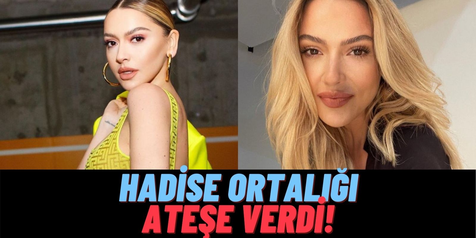 Kaan Yıldırım’la Yollarını Ayıran Hadise Derin Bacak ve Göğüs Dekoltesiyle Herkesi Kendine Hayran Bıraktı!