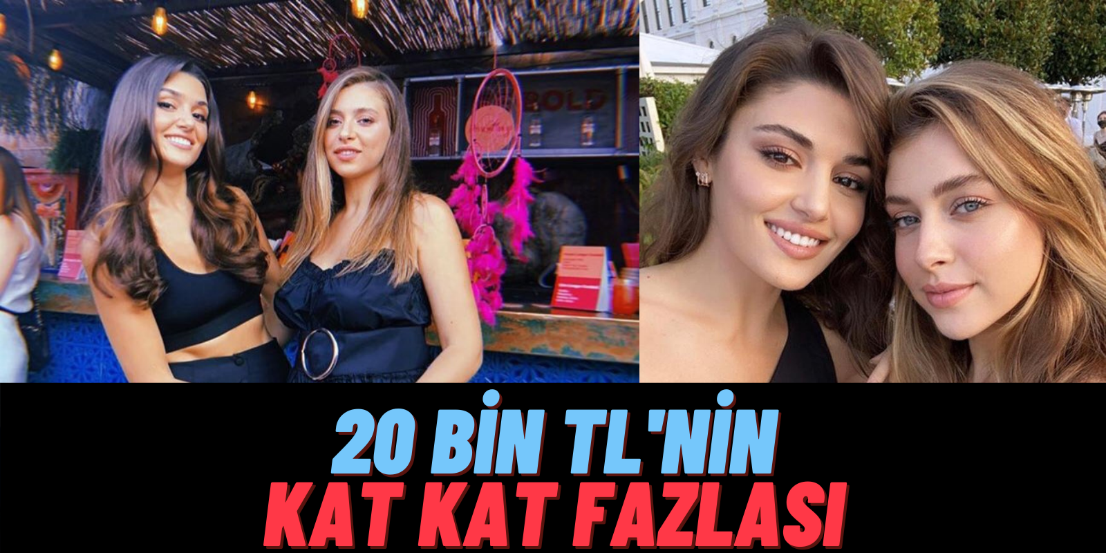 Hande Erçel-Gamze Erçel Kardeşlerin Kazançları Derdimiz Oldu! Erçel Kardeşler Bilindiğinden Daha Fazla Kazanıyormuş