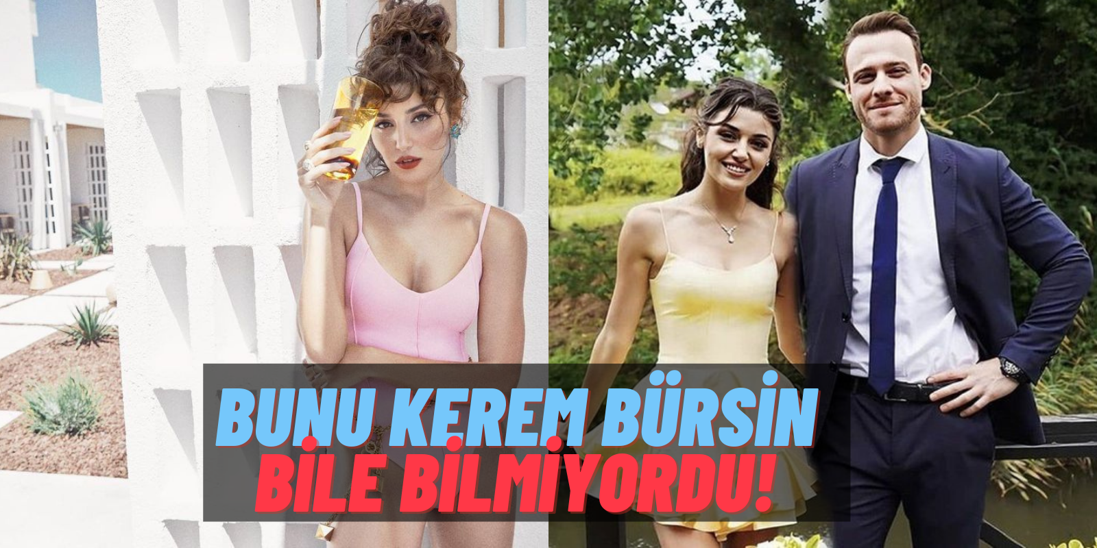 Toplanın Gıybet Var! Hande Erçel Hakkında Kerem Bürsin’in Bile Bilmediği Bu Gerçeği Duyunca Şok Olacaksınız