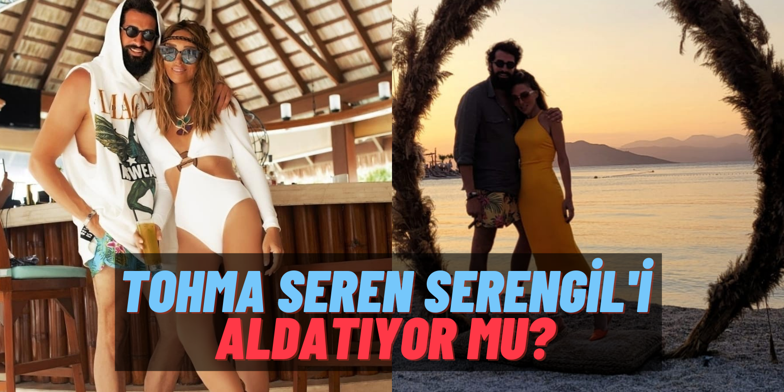 Seren Serengil’e Tinder Şoku! Sevgilisi Mustafa Rahman Tohma İfşa Edildi: Büyük Kriz Kapıda