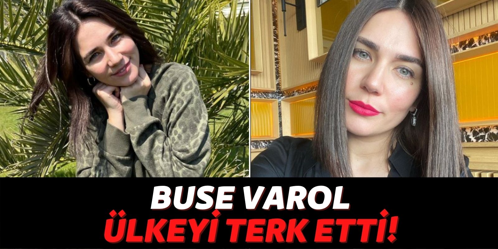 Uzun Zamandır Yas Tutan Buse Varol Son Yaşanılanların Ardından Ülkeyi Terk Etti: Bakın Soluğu Nerede Aldı?