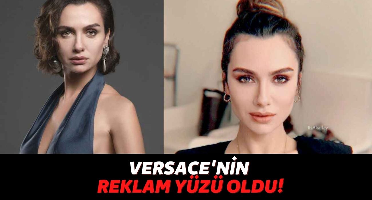Birce Akalay Dünyaca Ünlü Versace Markasının Yüzü Oldu, İlk Reklam Filmi Yayınlandı!