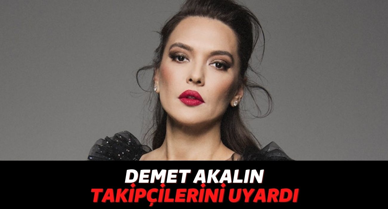 Güzel Şarkıcı Demet Akalın Takipçilerini Instagram’dan Uyardı: Adını Kullanıp Ev Satışı Yapıyorlarmış!