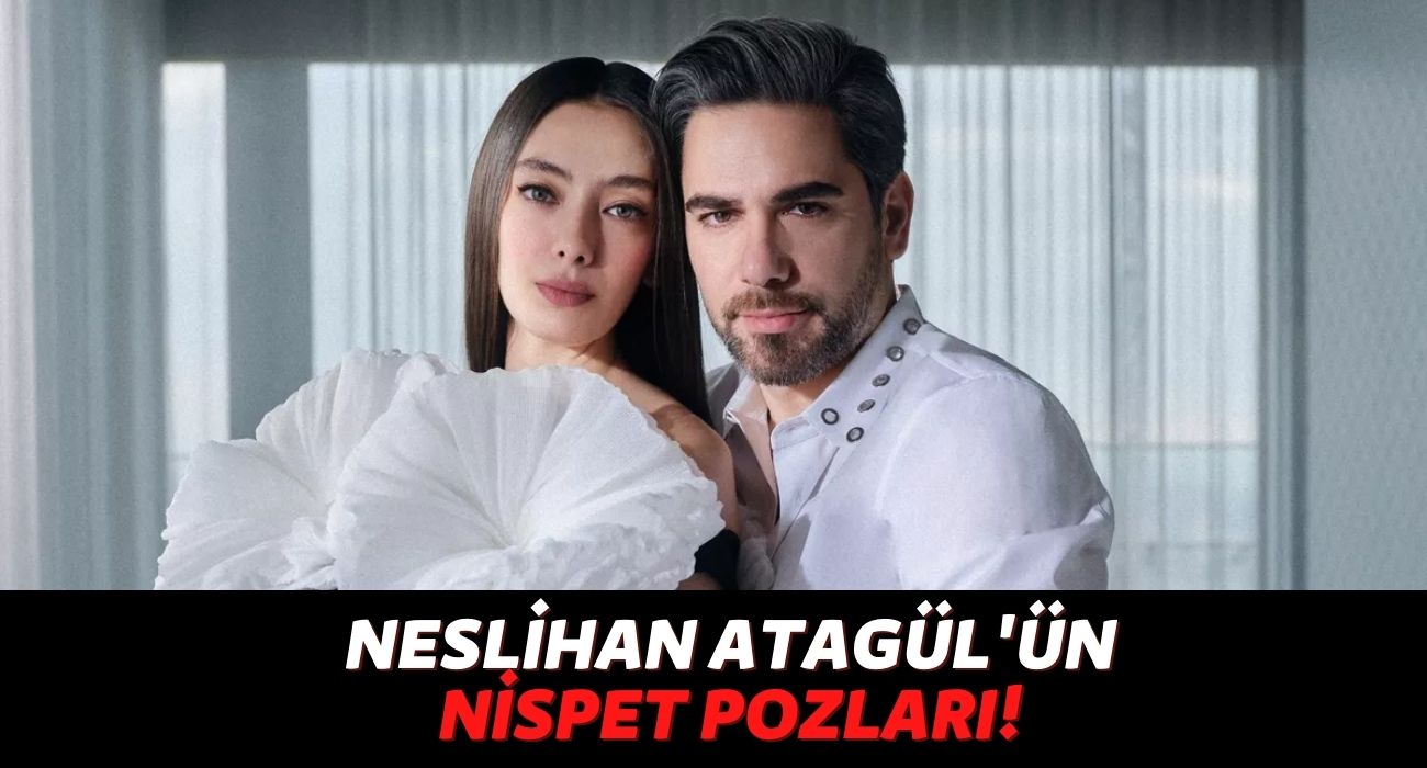 Kadir Doğulu İçin Annesini Tek Kalemde Sildiği İddia Edilen Neslihan Atagül’ün “Nispet” Pozları!