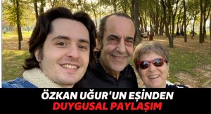 Lenfoma Kanseri Nedeniyle Hayatını Kaybeden Özkan Uğur’un Eşinin Son Paylaşımı Herkesi Ağlattı!