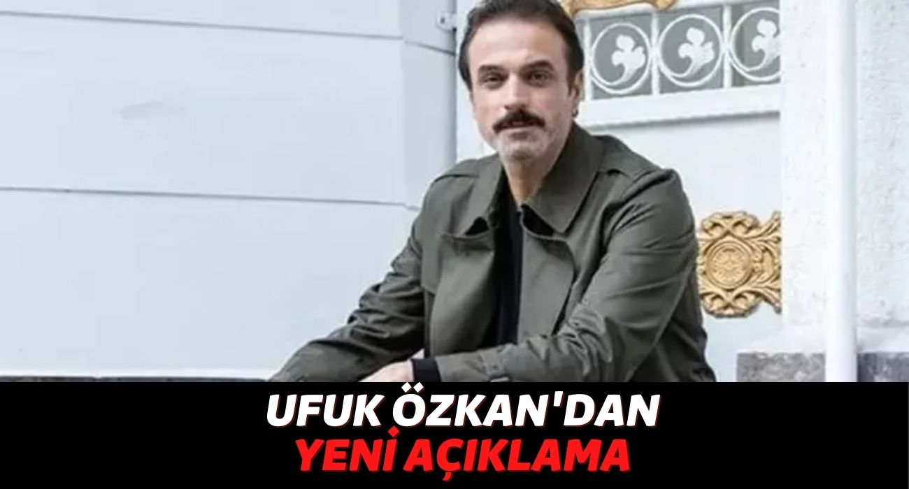 Karaciğeri İflas Eden ve Önümüzdeki Hafta Hastaneye Yatacak Olan Ufuk Özkan’dan Yeni Açıklama