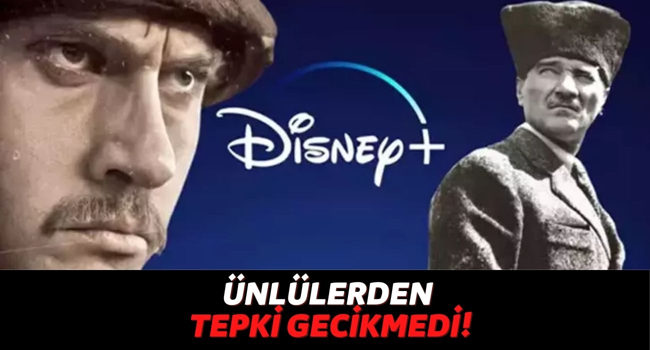 Disney Plus’ın Atatürk Dizisini İptal Etmesinin Ardından Ünlüler Camiasından Tepkiler Arka Arkaya Geldi!
