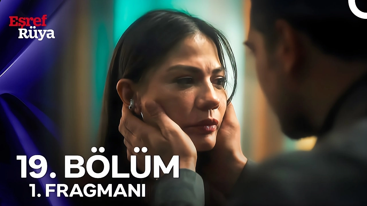 Eşref Rüya 19. Bölüm