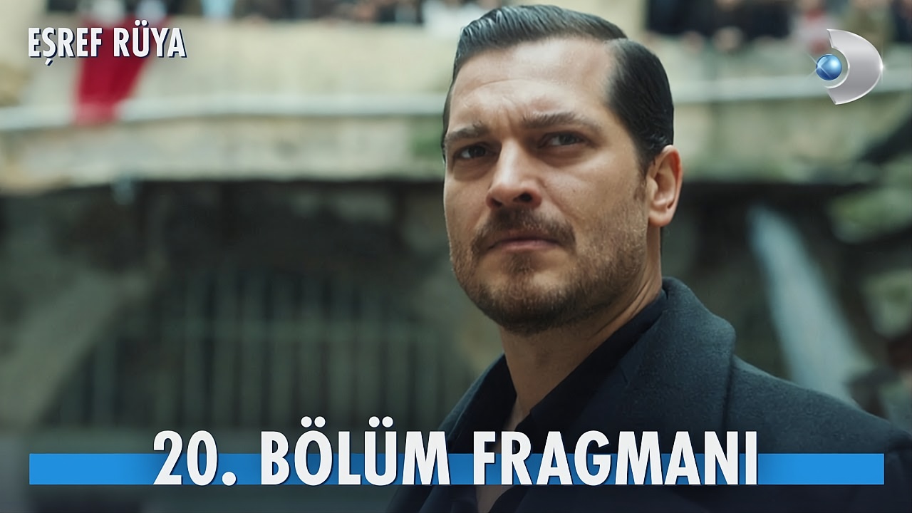 Eşref Rüya 20. Bölüm Fragmanı İzle: İntikam Ateşi Yanıyor